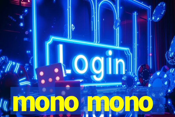 mono mono